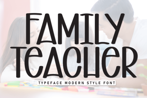 Enhance Your Brand with Family Teacher Font